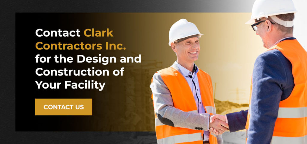 Contact Clark Contractors for Design and Construction of Your Facility